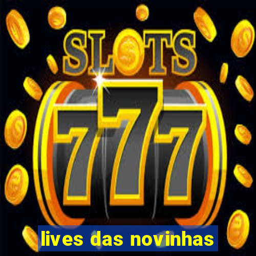 lives das novinhas